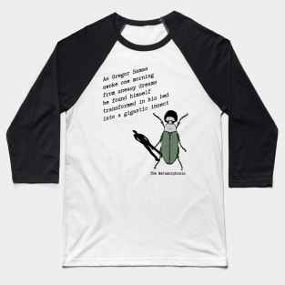 Franz Kafka The Metamorphosis Quote Baseball T-Shirt